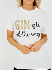 GIN-gle Slogan Printed T Shirt