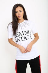 Femme Fatale Slogan Printed T Shirt